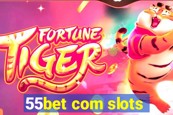 55bet com slots